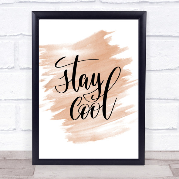 Stay Cool Quote Print Watercolour Wall Art