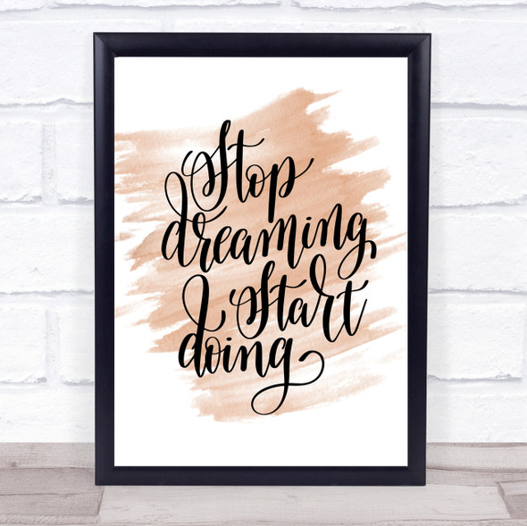 Stop Dreaming Quote Print Watercolour Wall Art