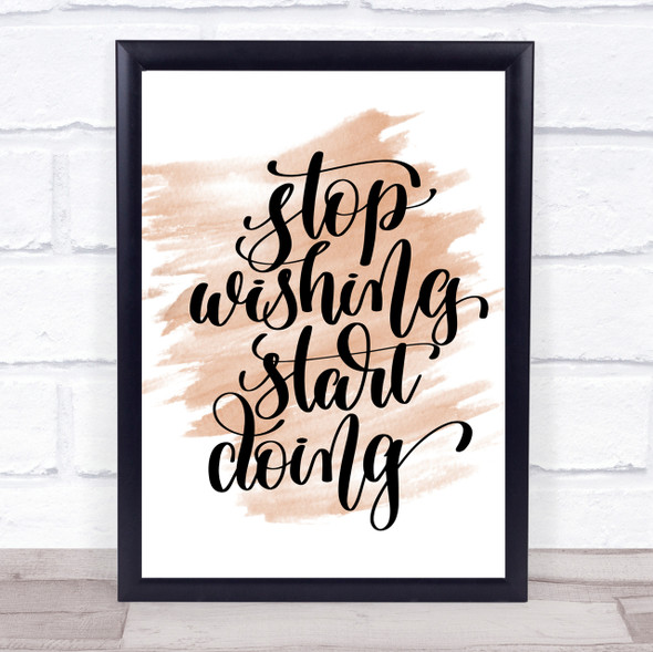 Stop Wishing Start Doing Quote Print Watercolour Wall Art