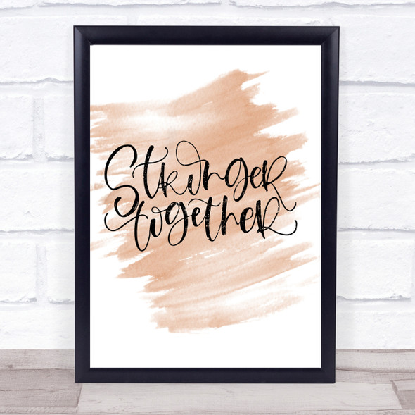 Stronger Together Quote Print Watercolour Wall Art