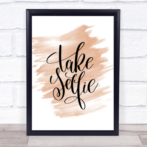 Take Selfie Quote Print Watercolour Wall Art