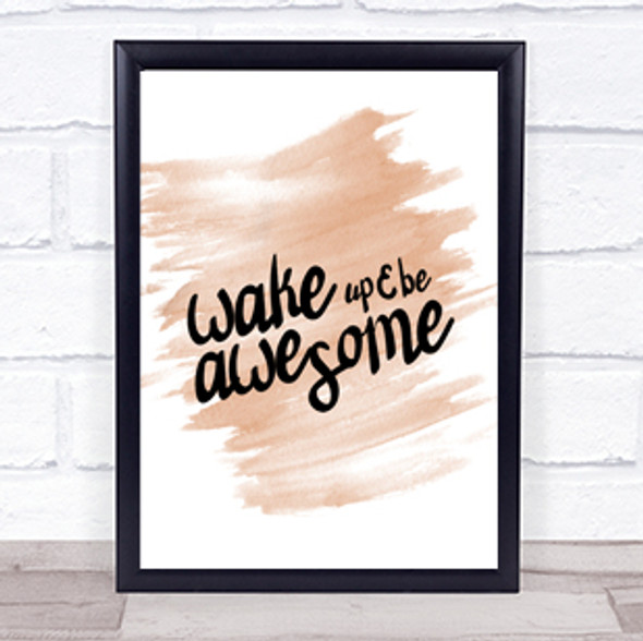 Wake Up Be Awesome Quote Print Watercolour Wall Art