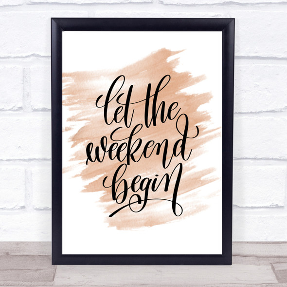 Weekend Begin Quote Print Watercolour Wall Art