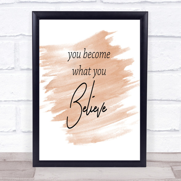 You Become What You Believe Quote Print Watercolour Wall Art