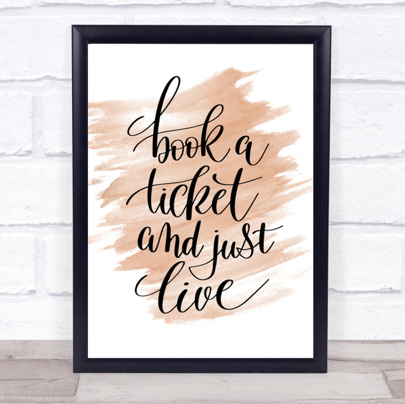 Book Ticket Live Quote Print Watercolour Wall Art