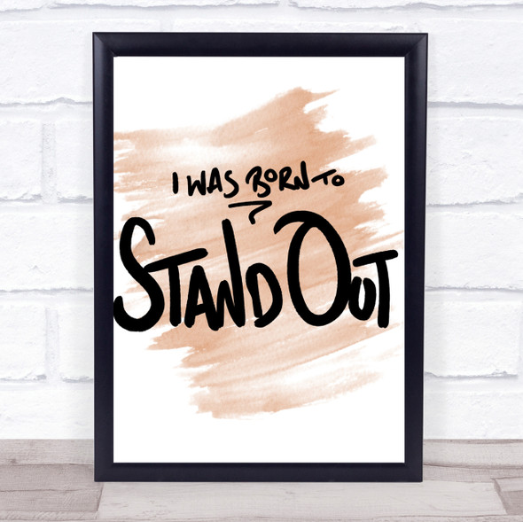 Born Stand Out Quote Print Watercolour Wall Art