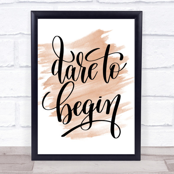 Dare Begin Quote Print Watercolour Wall Art