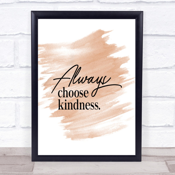 Always Choose Kindness Quote Print Watercolour Wall Art