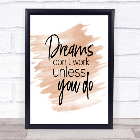 Dreams Don't Work Quote Print Watercolour Wall Art