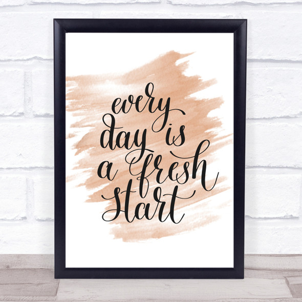 Every Day Fresh Start Quote Print Watercolour Wall Art