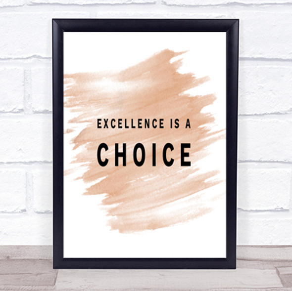 Excellence Is A Choice Quote Print Watercolour Wall Art