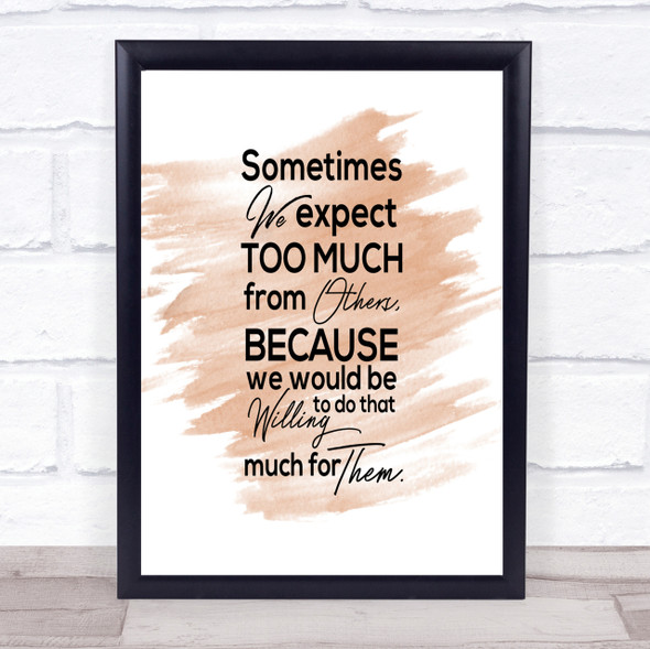 Expect Too Much Quote Print Watercolour Wall Art