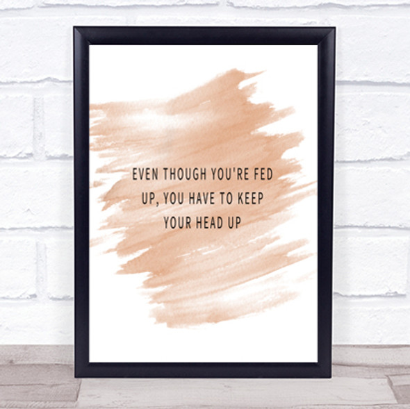 Fed Up Head Up Quote Print Watercolour Wall Art