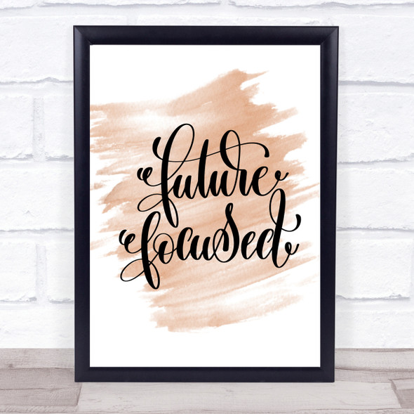 Future Focussed Quote Print Watercolour Wall Art