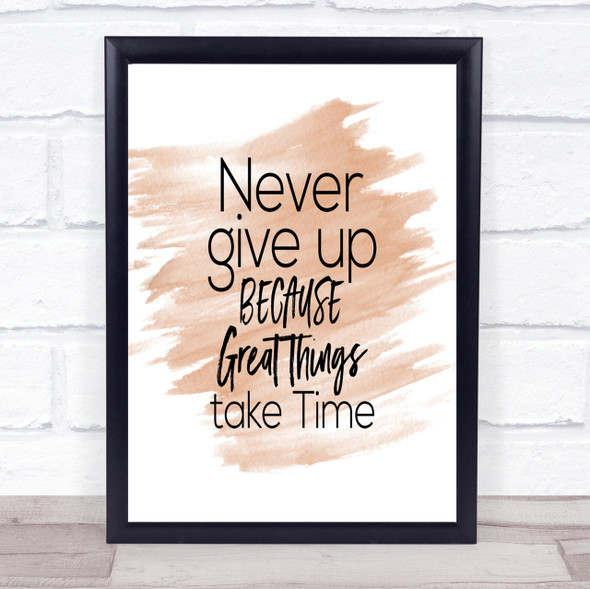 Great Things Take Time Quote Print Watercolour Wall Art