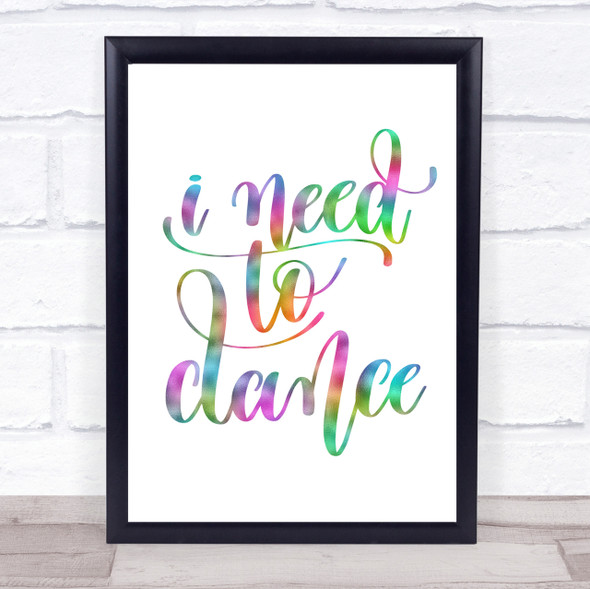 I Need To Dance Rainbow Quote Print