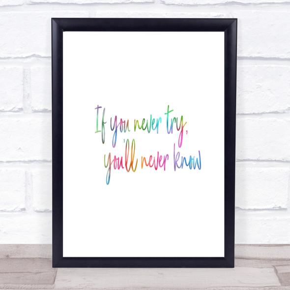 If You Never Try You'll Never Know Rainbow Quote Print