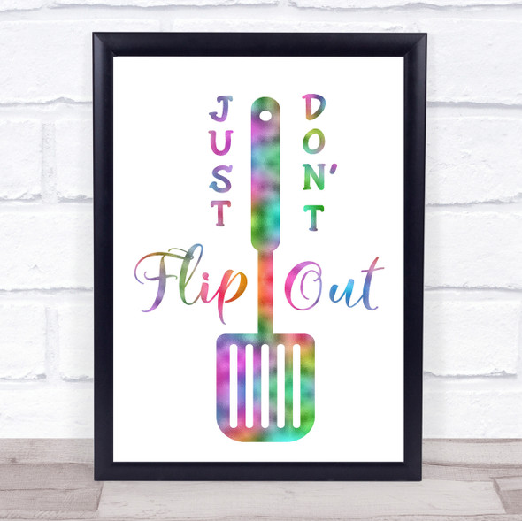 Just Don't Flip Out Rainbow Quote Print