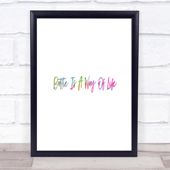 Battle Is A Way Of Life Rainbow Quote Print