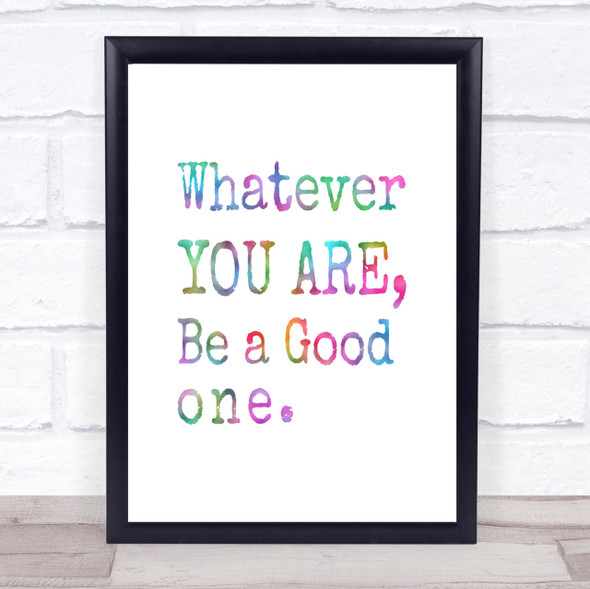 Be A Good One Rainbow Quote Print