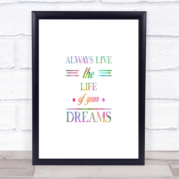 Live The Life Rainbow Quote Print