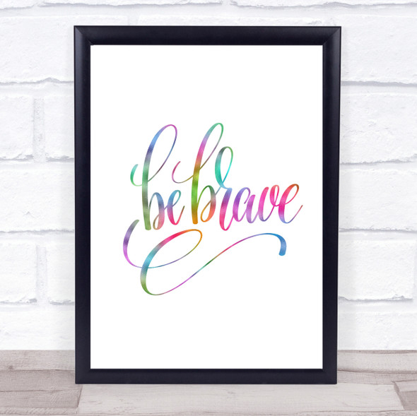 Be Brave Swirl Rainbow Quote Print