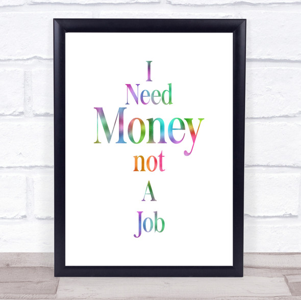 Need Money Rainbow Quote Print