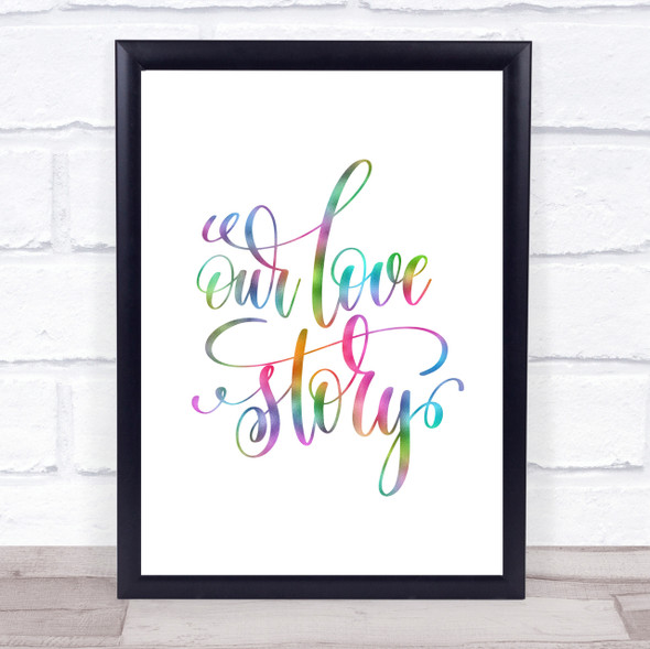 Our Love Story Rainbow Quote Print