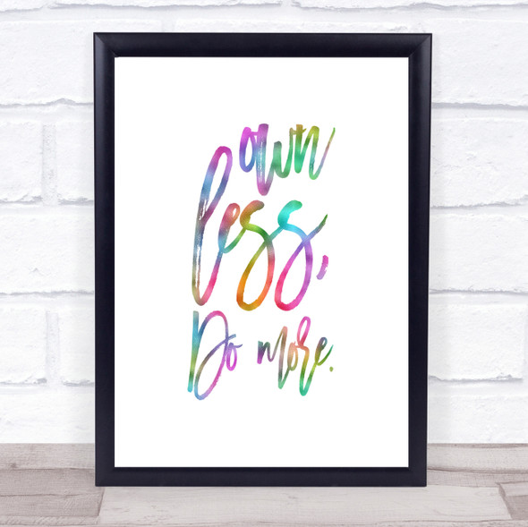 Own Less Rainbow Quote Print