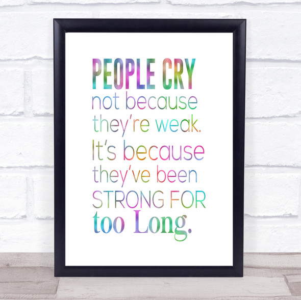 People Cry Rainbow Quote Print