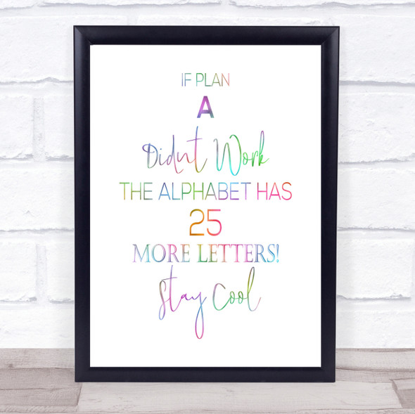 Plan A Didn't Work Rainbow Quote Print
