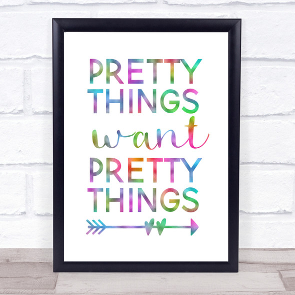 Pretty Things Want Pretty Things Rainbow Quote Print