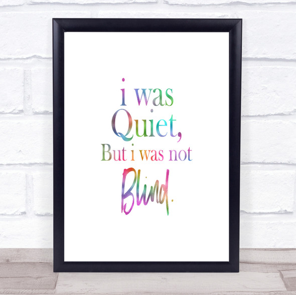 Quiet Not Blind Rainbow Quote Print