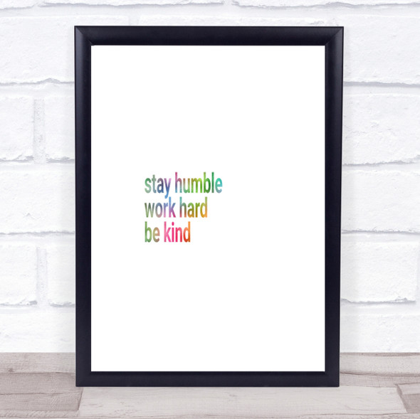 Stay Humble Be Kind Rainbow Quote Print