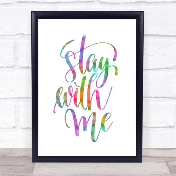 Stay With Me Rainbow Quote Print