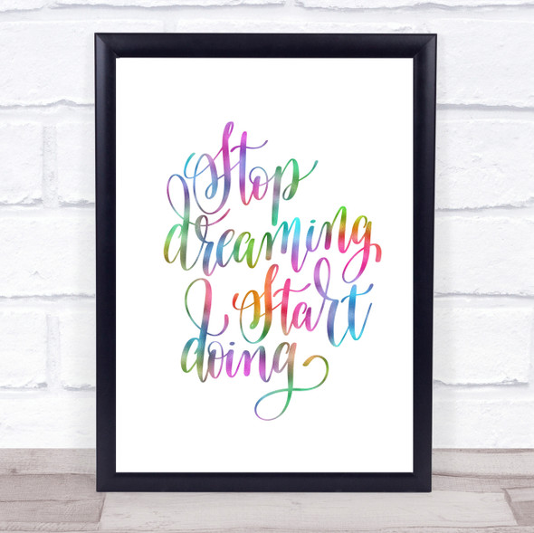 Stop Dreaming Rainbow Quote Print