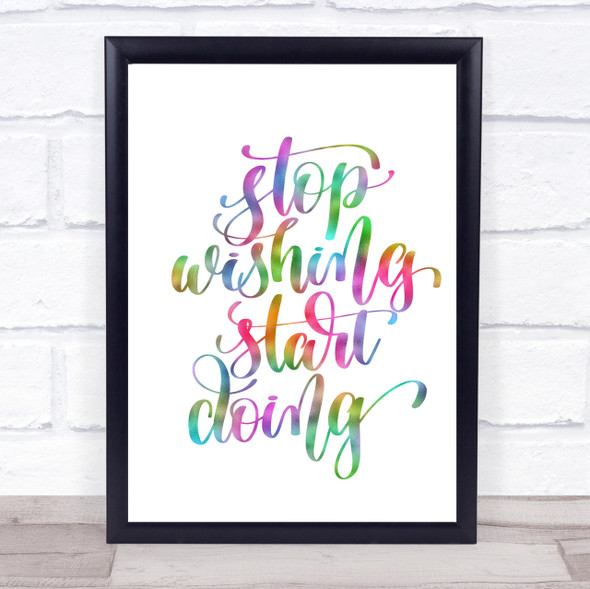Stop Wishing Start Doing Rainbow Quote Print
