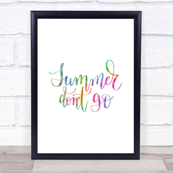 Summer Don't Go Rainbow Quote Print
