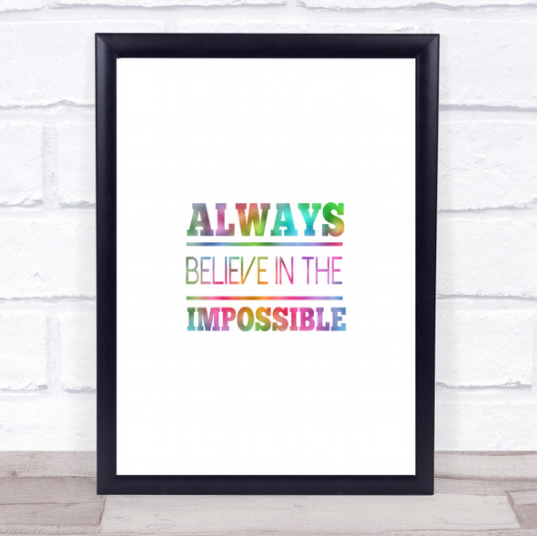 Believe In The Impossible Rainbow Quote Print