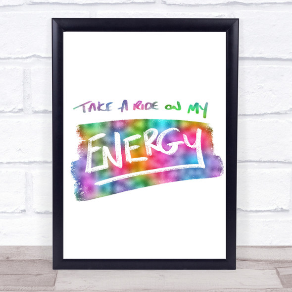 Take A Ride On Energy Rainbow Quote Print