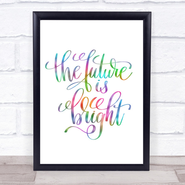 The Future Is Bright Rainbow Quote Print