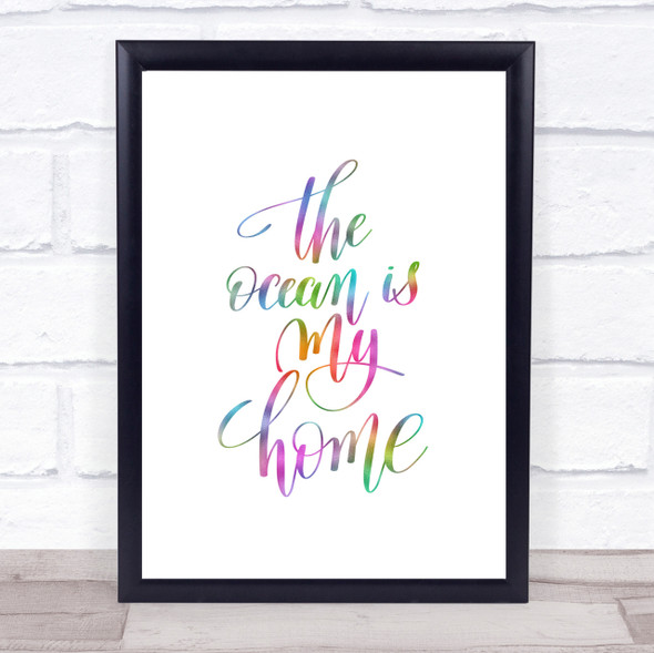 The Ocean Is My Home Rainbow Quote Print