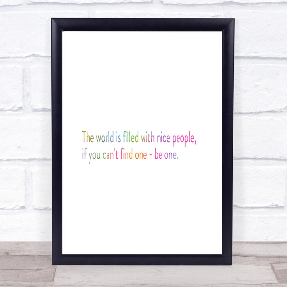 The World Is Filled With Nice People Rainbow Quote Print