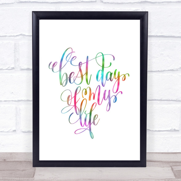 Best Day Of My Life Rainbow Quote Print
