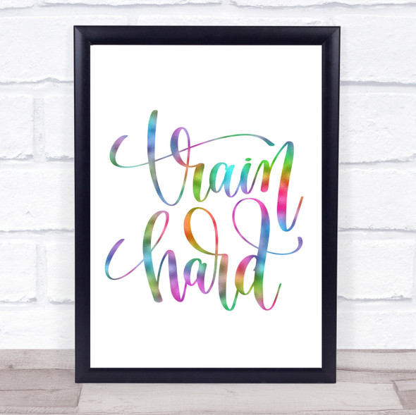 Train Hard Rainbow Quote Print