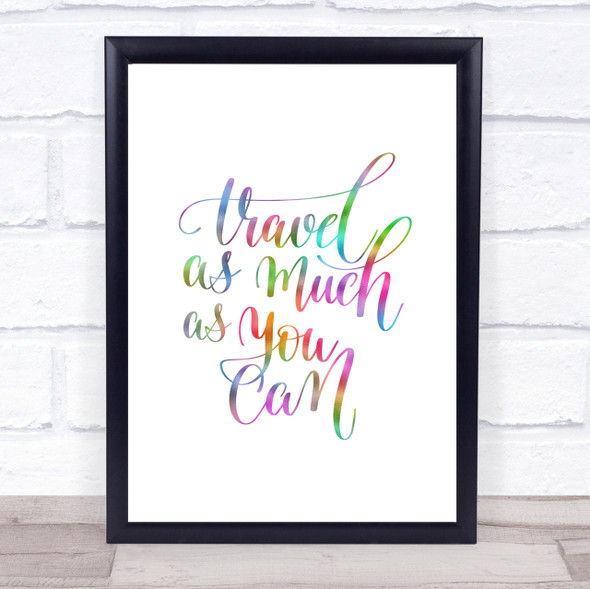 Travel As Much As Can Rainbow Quote Print
