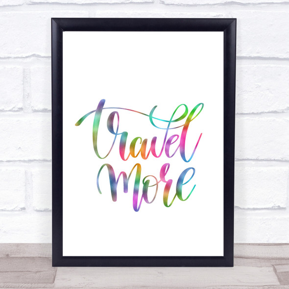 Travel More Rainbow Quote Print