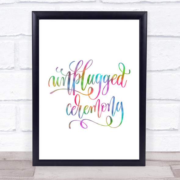 Unplugged Ceremony Rainbow Quote Print