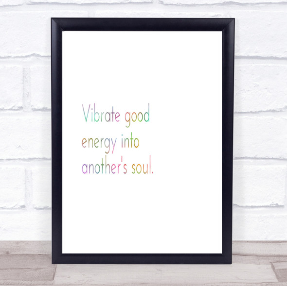 Vibrate Good Energy Rainbow Quote Print