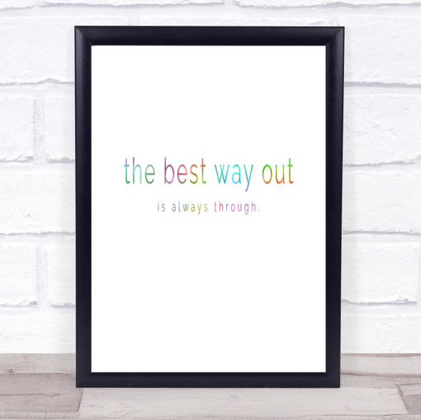 Best Way Out Rainbow Quote Print